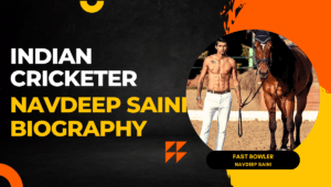 Indian Cricketer Navdeep Saini Biography