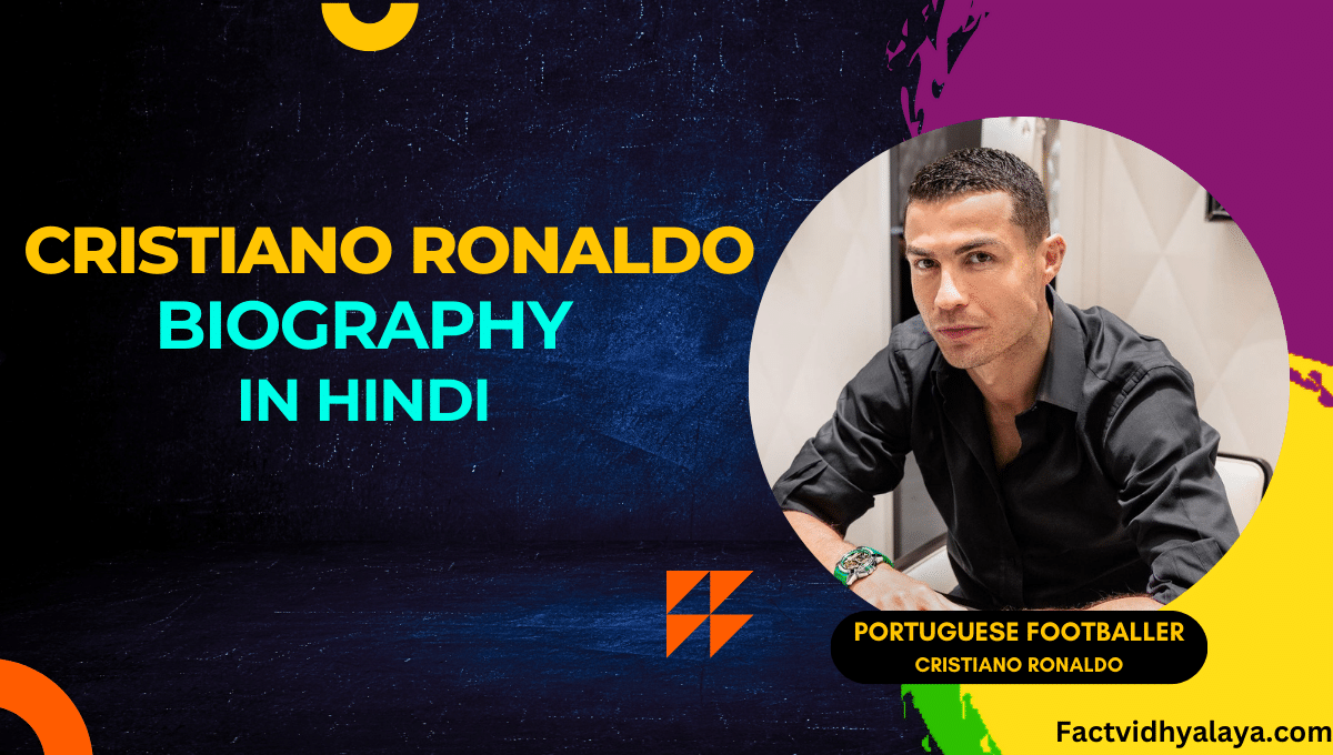 Cristiano Ronaldo Biography In Hindi
